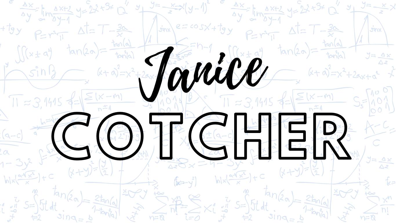 The title Janice Cotcher with math symbols background